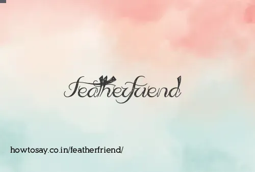 Featherfriend