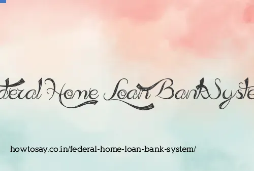 Federal Home Loan Bank System