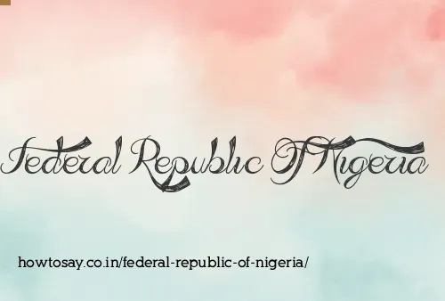 Federal Republic Of Nigeria