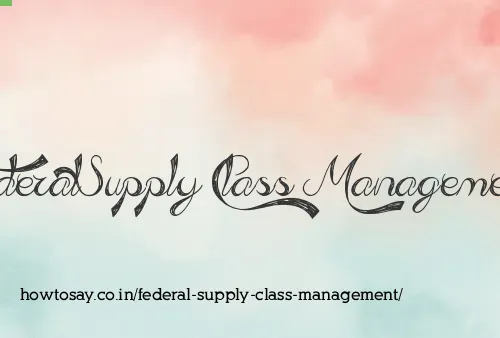 Federal Supply Class Management