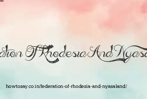 Federation Of Rhodesia And Nyasaland