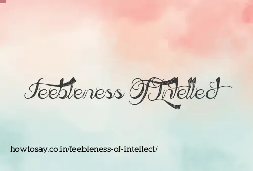Feebleness Of Intellect