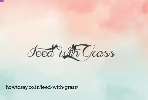 Feed With Grass