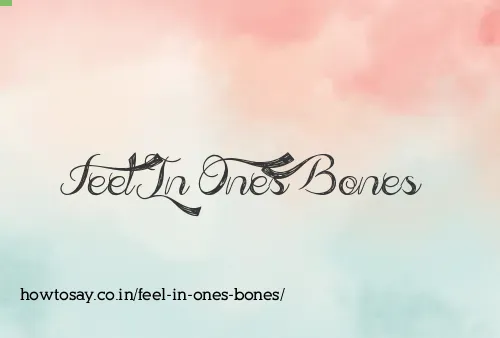 Feel In Ones Bones