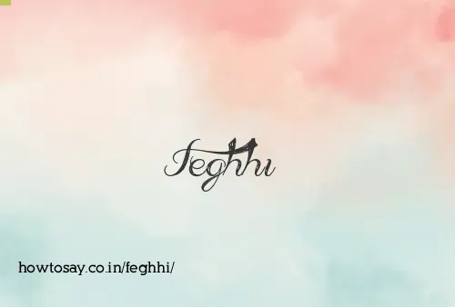 Feghhi