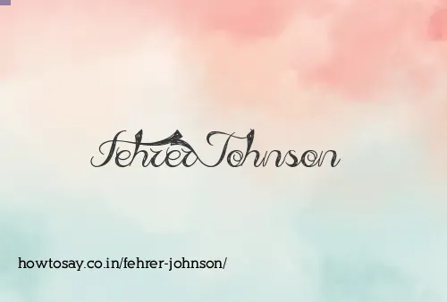 Fehrer Johnson