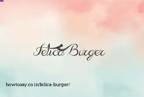 Felica Burger