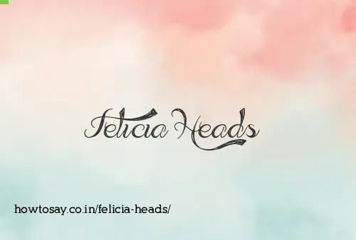 Felicia Heads