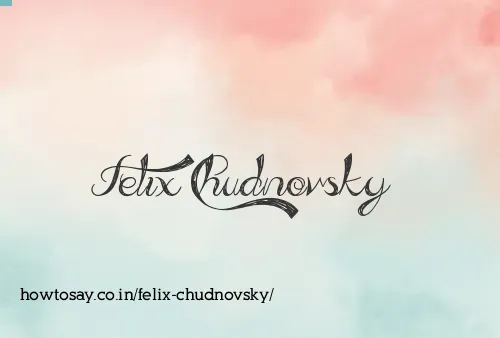 Felix Chudnovsky