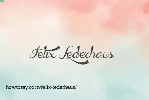 Felix Lederhaus