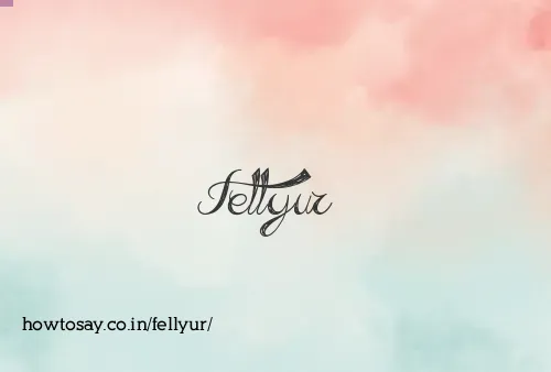 Fellyur