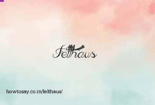 Felthaus