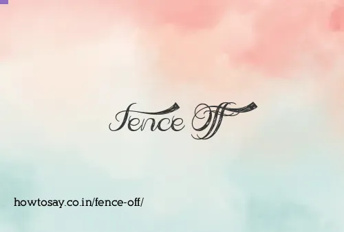 Fence Off