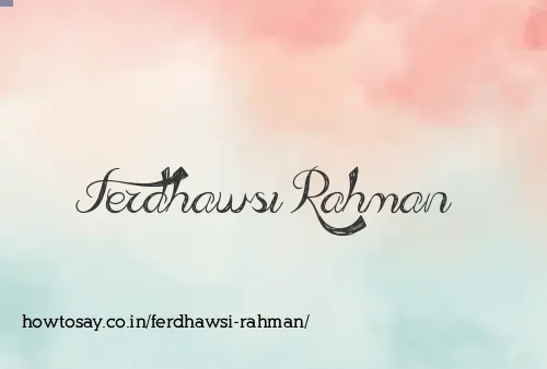 Ferdhawsi Rahman