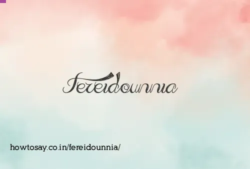 Fereidounnia