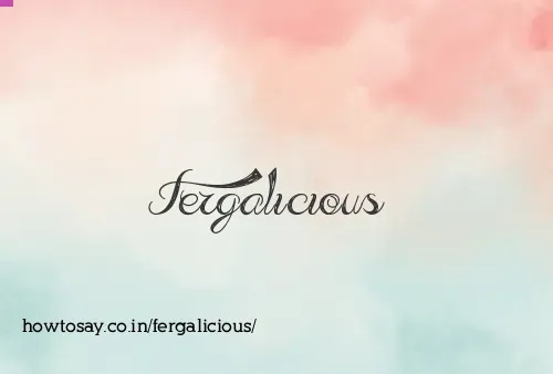 Fergalicious