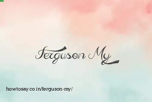 Ferguson My