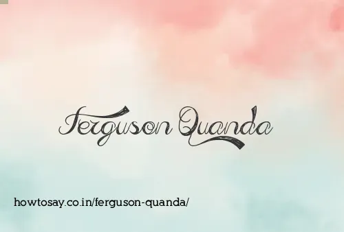 Ferguson Quanda