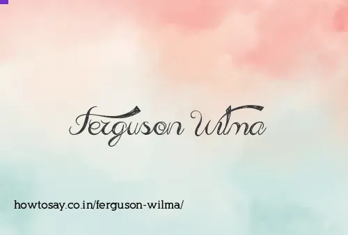 Ferguson Wilma