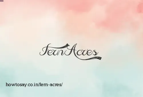 Fern Acres