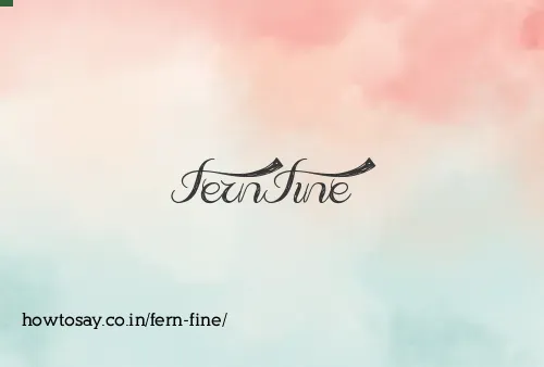 Fern Fine