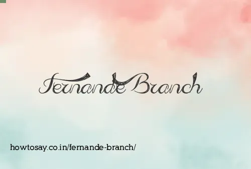 Fernande Branch