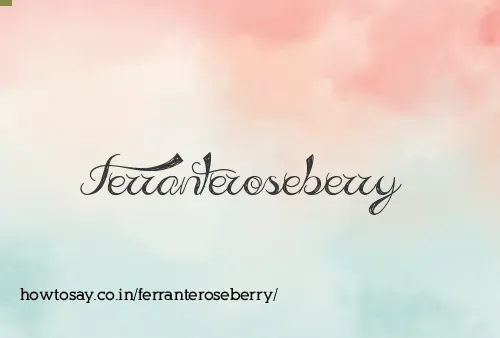 Ferranteroseberry
