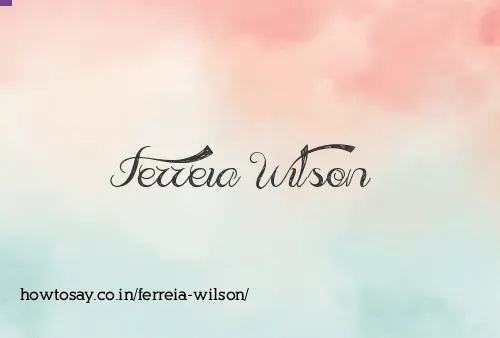 Ferreia Wilson