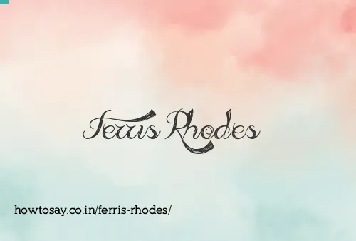 Ferris Rhodes