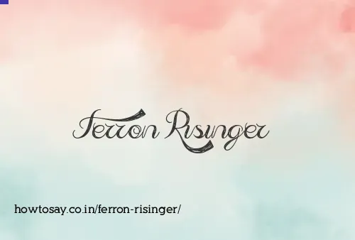 Ferron Risinger