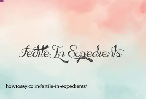 Fertile In Expedients