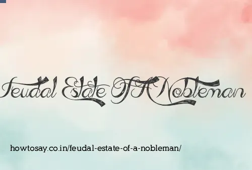 Feudal Estate Of A Nobleman