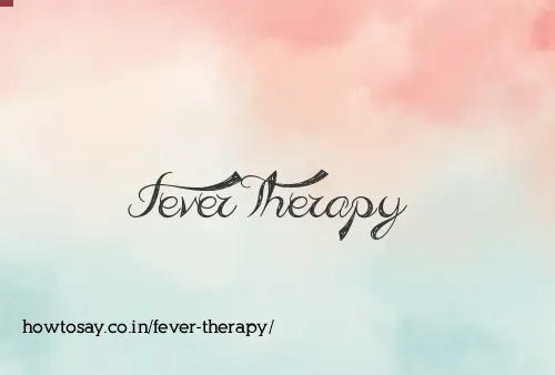 Fever Therapy