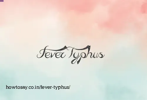 Fever Typhus