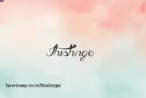Fhishnge