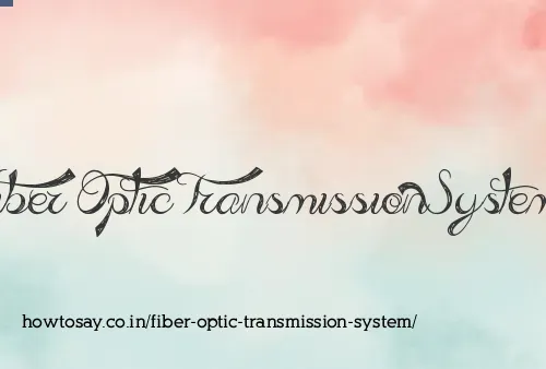 Fiber Optic Transmission System