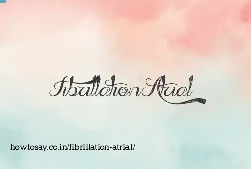 Fibrillation Atrial