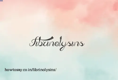Fibrinolysins