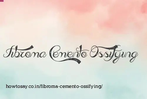 Fibroma Cemento Ossifying