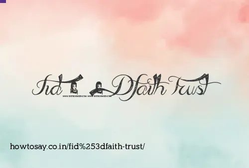 Fid=faith Trust