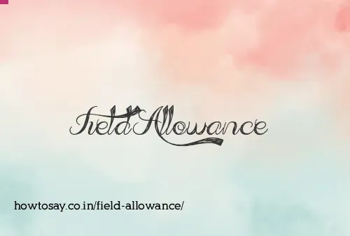 Field Allowance