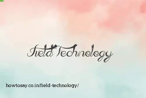 Field Technology