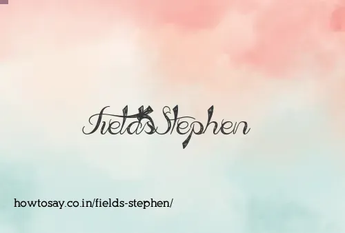 Fields Stephen