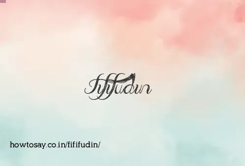 Fififudin