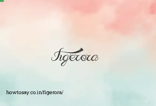 Figerora