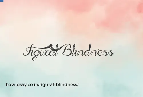 Figural Blindness