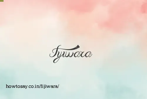 Fijiwara