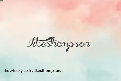 Fikesthompson