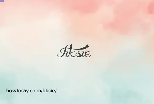 Fiksie