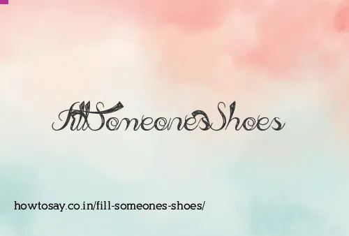Fill Someones Shoes